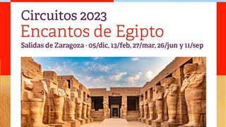 ENCANTOS DE EGIPTO DESDE ZARAGOZA. Salidas: 27 marzo, 26 junio y 11 septiembre.