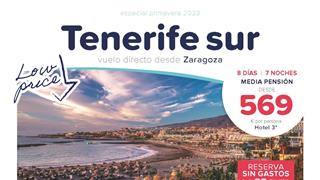 OFERTA TENERIFE SUR DESDE ZARAGOZA. Salidas especiales: 26 abril, 6 mayo, 17 mayo y 7 de junio