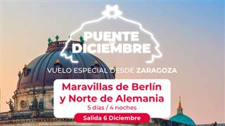 OFERTA MARAVILLAS DE BERLÍN Y NORTE DE ALEMANIA. SALIDA EL 6 DE DICIEMBRE DESDE ZARAGOZA