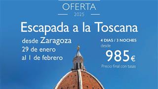 OFERTA ESCAPADA A LA TOSCANA 29 DE ENERO DESDE ZARAGOZA