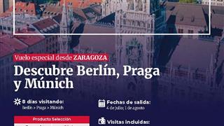 OFERTA DESCUBRE BERLÍN, PRAGA Y MÚNICH DESDE ZARAGOZA 4 JULIO Y 1 DE AGOSTO